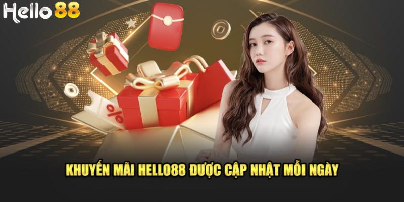 Các chương trình khuyến mãi Hello88 trực tuyến tại nhà cái